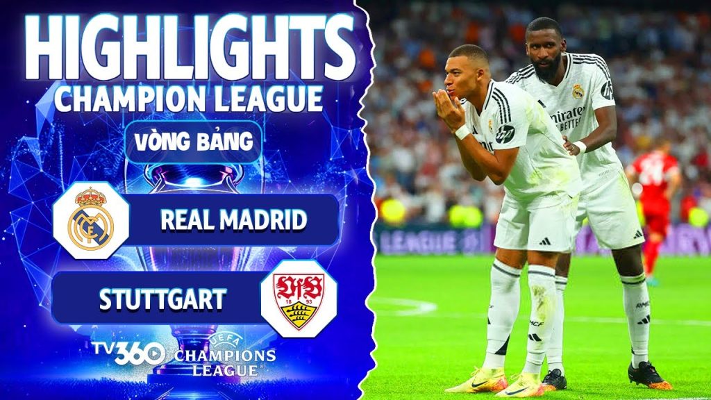 Video bóng đá Real Madrid vs VfB Stuttgart UEFA Champions League 2024/25 ngày 18/09/2024